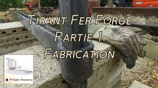 Tirant en Fer Forgé  Partie 1  Fabrication [upl. by Ekaterina15]