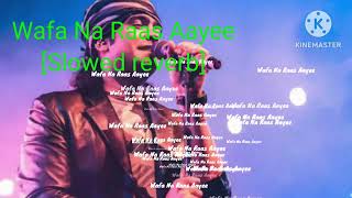 Wafa Na Raas Aayee  slowed reverb  Singer  Jubin Nautiyal📲 💿📀💿📀🎙📱 [upl. by Neveda]