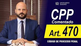 CPP COMENTADO  ART 470  Arguição de Impedimento ou Suspeição no Júri [upl. by Lowell129]