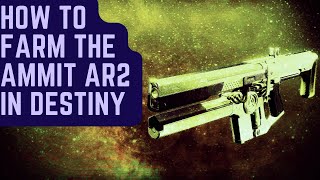 HOW TO FARM THE AMMIT AR2 IN DESTINY 2 [upl. by Parris579]