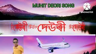 NEW DEORI SONG 2024 MUHIT DEORI SONG [upl. by Biddick481]