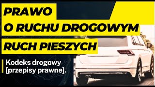 Prawo o ruchu drogowym Ruch pieszych Kodeks drogowy przepisy prawne [upl. by Lamoureux]