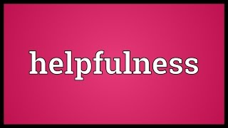 Helpfulness Meaning [upl. by Arlo483]