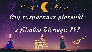 Czy rozpoznasz piosenki z filmów Disneya [upl. by Yrtnahc164]