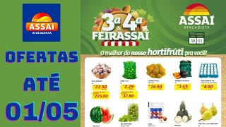 ASSAÍ ATACADISTA OFERTAS ATÉ 01052024 FOLHETO OFERTAS FEIRA E AÇOUGUE SP [upl. by Mufinella]