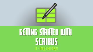 Getting Started with Scribus 13  Tables and Styles [upl. by Arand]