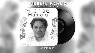 Michael Mamaia  Pretty Baby Audio [upl. by Aryhs]