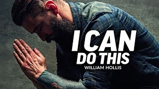 I CAN DO THIS  Powerful Motivational Speech Video Featuring William Hollis [upl. by Warp]