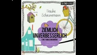 Ziemlich unverbesserlich Eine Familienkomödie Hörbuch von Frauke Scheunemann [upl. by Akital]