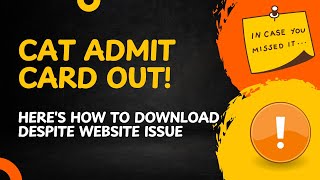 CAT Admit Card 2024 Out Heres How to Download Despite Website Issue [upl. by Chisholm]