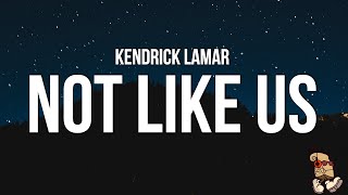 Kendrick Lamar  Not Like Us Lyrics Drake Diss [upl. by Elayne724]