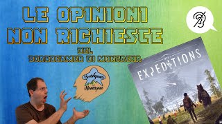 Expeditions  Le Opinioni non Richieste del BdM 003 una NON recensione [upl. by Estele330]