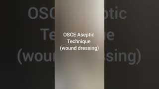 Osce  Aseptic Non touch Technique Wound dressingosce exam [upl. by Joelie]