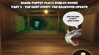 SB Movie Shark Puppet plays Roblox Doors Part 5  The Hunt Event The Backdoor Update [upl. by Dorehs]