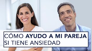 ¿CÓMO AYUDO A MI PAREJA SI TIENE ANSIEDAD [upl. by Dlanod]