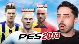 2024 KADROLARIYLA EFSANE PES 2013 OYNADIK [upl. by Tihor]