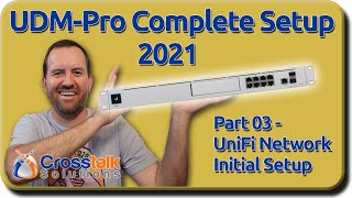 03  UniFi Network Initial Setup  UDMPro Complete Setup 2021 [upl. by Nike]