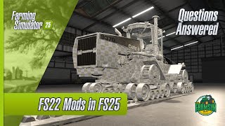 Do FS22 Mods work in Farming Simulator 25 [upl. by Elazaro]