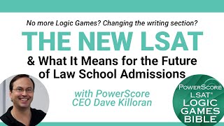 The New LSAT amp The Elimination of Logic Games with PowerScores Dave Killoran [upl. by Jaehne]