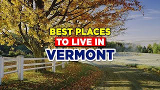 You’ll Love These 10 Best Places To Live In Vermont [upl. by Htyderem]