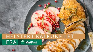 Helstekt kalkunfilet  kjapt og greit  MatPrat [upl. by Jonati]