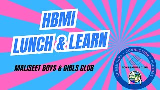 Lunch and Learn with Boys amp Girls Club of Maliseets [upl. by Bronez]