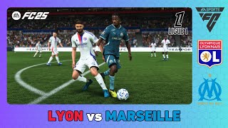 OLYMPIQUE LYON vs OLYMPIQUE MARSEILLE  Ligue 1 202425  EA SPORTS FC 25 [upl. by Neiv]