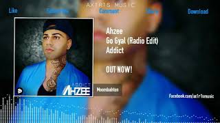 Ahzee  Go Gyal Radio Edit [upl. by Rosenkrantz]