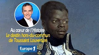 Au cœur de lhistoire Le destin horsducommun de Toussaint Louverture Franck Ferrand [upl. by Muir]