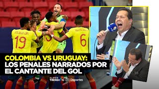 Colombia vs Uruguay los penales narrados por el cantante del gol ⚽🇨🇴 [upl. by Alvan206]