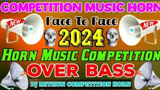 Competition MusicFace To Face Competition Music Horn Over Bass 2024New Dj Horn Music [upl. by Aztilem846]