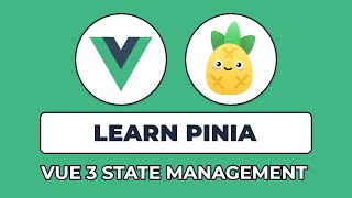 Vue JS State Management with Pinia  Pinia amp Composition API Tutorial [upl. by Pearse]