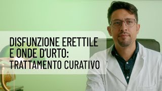 DISFUNZIONE ERETTILE E ONDE DURTO IL TRATTAMENTO CURATIVO [upl. by Anawt251]