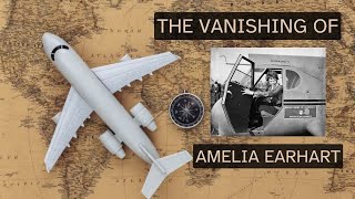 Amelia Earhart The Unraveling Enigma [upl. by Nagram]