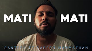 Mati Mati Official Music Video  Santesh ft Sabesh Manmathan [upl. by Wasserman466]