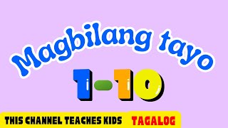 Magbilang 110  Tagalog kids video for toddlers preschool educational video  Fun amp Educational [upl. by Metsky]