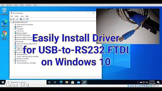 Easily Install USB to RS232 FTDI Driver on Windows 10 [upl. by Janette]