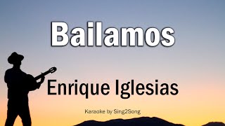 Enrique Iglesias  Bailamos Karaoke Version [upl. by Katrina]