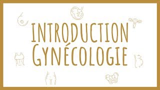 Sémiologie Gynécologique  Introduction [upl. by Bethany]