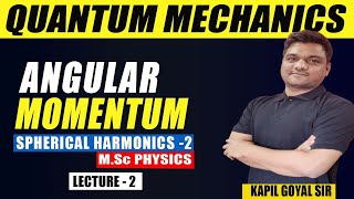 Quantum mechanics  Angular momentum 2 spherical harmonics  msc physics  kapil sir ninjaprep [upl. by Woodberry]