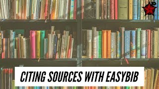 How to Cite Sources with EasyBib [upl. by Wills]