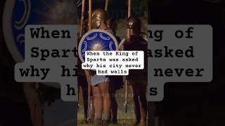 When the King of Sparta was asked why his city never had walls [upl. by Hailee736]