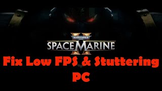 How To Fix Warhammer 40000 Space Marine 2 Low FPS amp Stuttering Issue on PC [upl. by Budd]