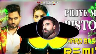 Piliye Me Pistol Dj Remix Hard Bass  Full Vibration Mix  Dj Parveen Saini Mahendergarh [upl. by Annahsal880]