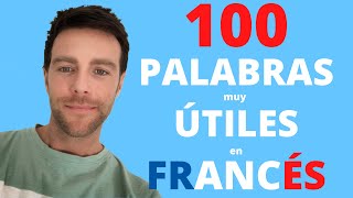 100 Palabras en Francés muy útiles para principiantes y con la Traducción en Español [upl. by Legir]