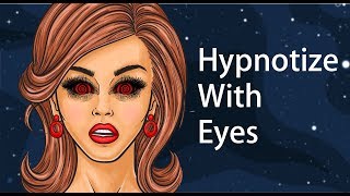 How to Hypnotize People With Only Your Eyes [upl. by Molloy609]