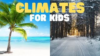 Climates for Kids  Learn about Different Weather and Climate Zones [upl. by Norbel]