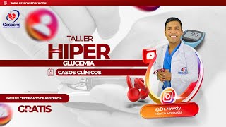 TALLER  HIPERGLUCEMIA  CASOS CLÍNICOS  Dr RAWDY  GESCONS [upl. by Chally]