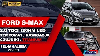 𝟒𝐊 ❌FORD SMAX 20 TDCI 120KM TITANIUM NA SPRZEDAŻ  GALERIA ZDJĘĆ❌ [upl. by Eveivenej961]