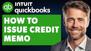 How to Issue Credit Memo for Overpayment in Quickbooks Full 2024 Guide [upl. by Raimondo]